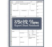 SBAR Nurse Report Sheet Notebook: Nurse Brain Sheet: Nursing Handoff Report Template, SBAR Communication Tool for Bedside, Rounds, and Shift Reports, ... Handoff, and Clinical Documentation Log Book