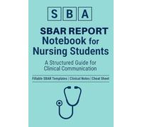 SBAR Report Notebook for Nursing Students: A Structured Guide for Clinical Communication Fillable SBAR Templates | Clinical Notes | Cheat Sheet