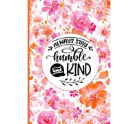 SBG LIFE | Christian Sayings Journal Collection | 'Always Stay Humble and Kind' | Floral | Christian Notebook with 121 Ruled Pages | 9”x 6”| Softcover