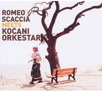 Scaccia - Romeo Scaccia Meets Kocani Orkestar