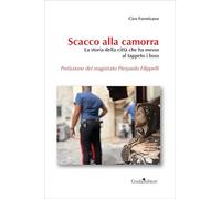 Scacco alla camorra. La storia della città che ha messo al tappeto i boss (Guida per il sociale)