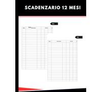 Scadenzario 12 Mesi; Registro Scadenziario Annuale per il Controllo delle Scadenze e Organizza Pagamenti, Fatture e Ricevute Scadenze da Gennaio a Dicembre