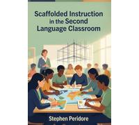 Scaffolded Instruction in the Second Language Classroom