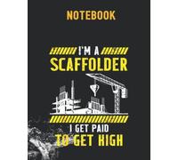 Scaffolder I Get Paid Scaffold Builder Scaffolding 8.5x11 inches / 140 pages / 70 sheets