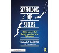 Scaffolding for Success: Helping Learners Meet Rigorous Expectations Across the Curriculum