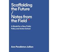 Scaffolding the Future: Notes from the Field