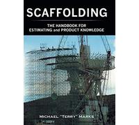 SCAFFOLDING - THE HANDBOOK FOR ESTIMATING and PRODUCT KNOWLEDGE
