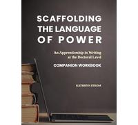 Scaffolding the Language of Power: Companion Workbook (Scaffolding the Language of Power in Academia)