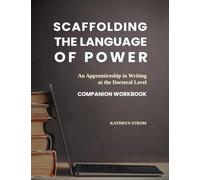 Scaffolding the Language of Power: Companion Workbook (Scaffolding the Language of Power in Academia)