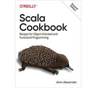 Scala Cookbook: Recipes for Object-Oriented and Functional Programming