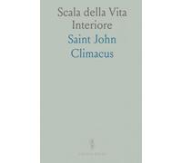 Scala della Vita Interiore: Guida pratica alla preghiera, all’umiltà e all’autodisciplina nella vita monastica