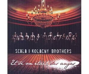 Scala & Kolacny Brothers - Et Si on Etait Des Anges