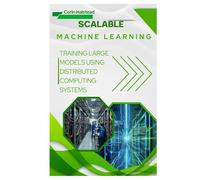 Scalable Machine Learning: Training Large Models using Distributed Computing Systems