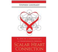 Scalar Heart Connection: El Arte de la Sincronicidad y la Transformación Personal