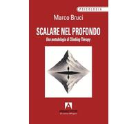 Scalare nel profondo. Una metodologia di Climbing Therapy (Psicologia)