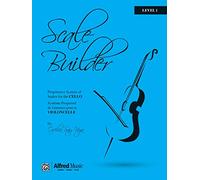 Scale Builder For Cello Level 1: A Progressive System of Scales for Cello