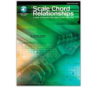 Scale chord relationships guitare +cd: A Guide to Knowing What Notes to Play - and Why!