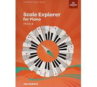 Scale Explorer for Piano, Grade 5 (ABRSM Scales & Arpeggios)