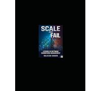 SCALE & FAIL: Hard-Won Lessons from the Engineering Leadership Trenches