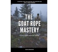 Scale Your Hunting Brand: The Goat Rope Mastery | Master Class