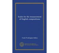 Scales for the measurement of English compositions