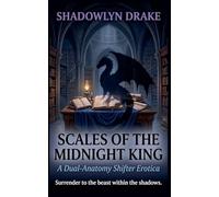Scales of the Midnight King: A Dual-Anatomy Shifter Erotica