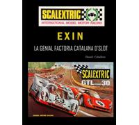 Scalextric EXIN: La Genial Factoria Catalana d'Slot