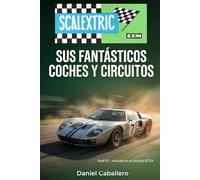Scalextric Exin: Sus Fantásticos Coches y Circuitos