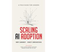 Scaling AI Adoption - A Field Guide for Leaders