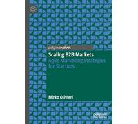 Scaling B2B Markets: Agile Marketing Strategies for Startups
