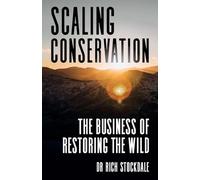 Scaling Conservation: The business of restoring the wild