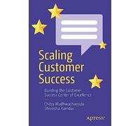 Scaling Customer Success: Building the Customer Success Center of Excellence