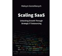 Scaling SaaS: Unlocking Growth Through Strategic IT Outsourcing