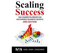 Scaling Success: The Leaders Playbook for Sustainable Business Growth