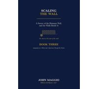 Scaling the Wall: A Survey of the Riemann Wall, and the Walls Beside It: 3 (THE PRIMES TRILOGY)