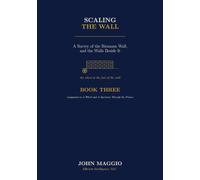 Scaling the Wall: A Survey of the Riemann Wall, and the Walls Beside It: 3 (THE PRIMES TRILOGY)