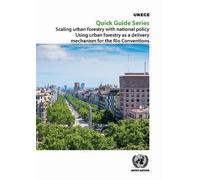 Scaling Urban Forestry with National Policy Using Urban Forestry As a Delivery Mechanism for the Rio Conventions (Geneva Timber and Forest Study Papers)
