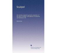 Scalpel: An entirely original quarterly expositor of the laws of health, and abuses of medicine and domestic life: Volume 2