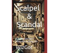 Scalpel & Scandal: A Roman Doctor’s Miserable Fucking Life