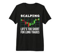 Scalping La Vida es Demasiado Corta para los Operaciones largas Scalpers Camiseta Premium