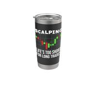 Scalping La vida es demasiado corta para los operaciones largas Scalpers Vaso térmico de acero inoxidable de doble pared