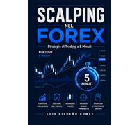 Scalping nel Forex: Strategie di trading a 5 minuti