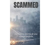 SCAMMED: La historia interna de una trampa perfecta