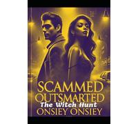 Scammed Outsmarted: The Witch Hunt