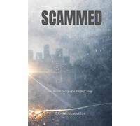 SCAMMED: The Inside Story of a Perfect Trap
