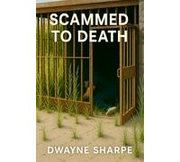 Scammed To Death: A Crime Thriller of Scams, Lies, and Vengeance (Nigel Cooper Series)