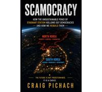 Scamocracy: How The Unsustainable Ponzi of Stagnant Statism Hollows Out Democracies and How We Rebuild Them