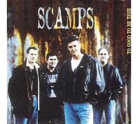 Scamps - To Good To Be True