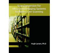 Scan Conversion for Ultrasound Imaging Systems by Raster Line Scanning