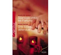 Scandale Chez Les Fortune - Une Liaison Défendue (harlequin Passions)